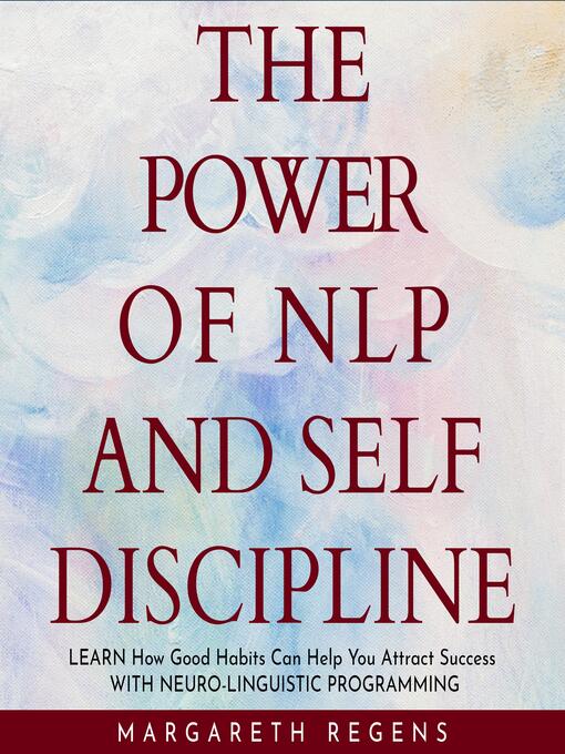 Title details for The power of NLP and SELF DISCIPLINE by Margareth Regens - Wait list